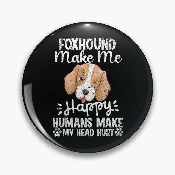Item preview, Foxhound Make Me Happy Humans Make My Head Hurt Funny Humorous Dog Lovers designed and sold by CosmoKitsch.