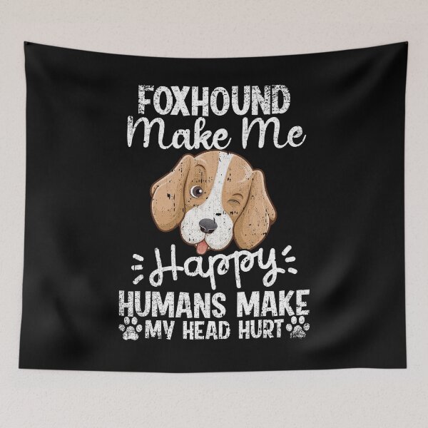 Item preview, Foxhound Make Me Happy Humans Make My Head Hurt Funny Humorous Dog Lovers designed and sold by CosmoKitsch.