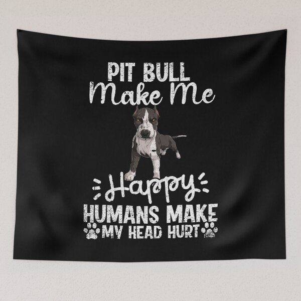 Item preview, Pit Bull Make Me Happy Humans Make My Head Hurt Funny Humorous Dog Lovers designed and sold by CosmoKitsch.