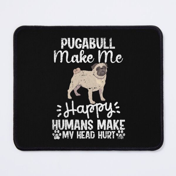 Item preview, Pugabull Make Me Happy Humans Make My Head Hurt Funny Humorous Dog Lovers designed and sold by CosmoKitsch.