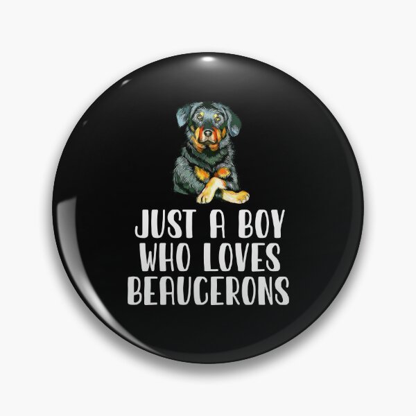 Item preview, Just A Boy Who Loves Beaucerons  designed and sold by CosmoKitsch.