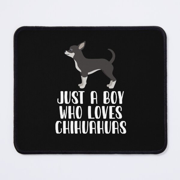 Item preview, Just A Boy Who Loves Chihuahuas designed and sold by CosmoKitsch.