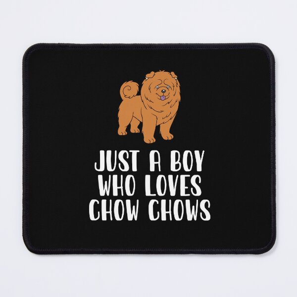 Item preview, Just A Boy Who Loves Chow Chows designed and sold by CosmoKitsch.