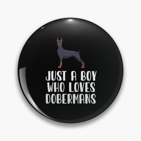 Item preview, Just A Boy Who Loves Dobermans  designed and sold by CosmoKitsch.