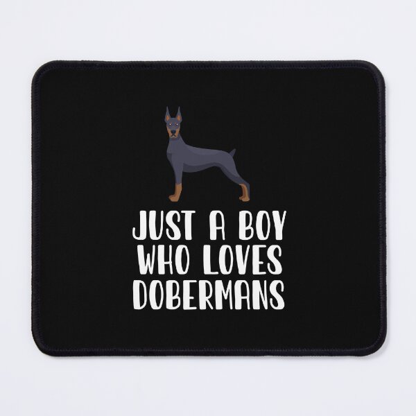 Item preview, Just A Boy Who Loves Dobermans  designed and sold by CosmoKitsch.