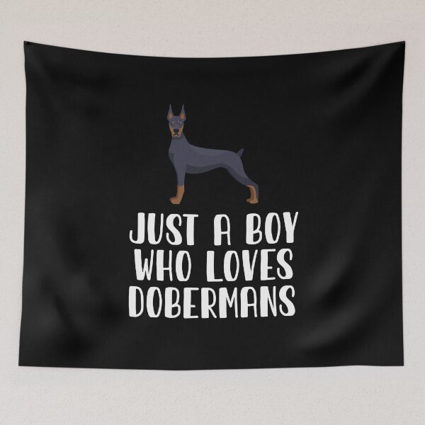 Item preview, Just A Boy Who Loves Dobermans  designed and sold by CosmoKitsch.