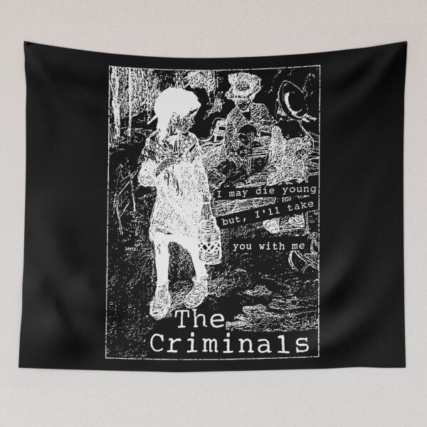 Item preview, The Criminals - I May Die Young, But I'll Take You With Me designed and sold by Limn From Limb.