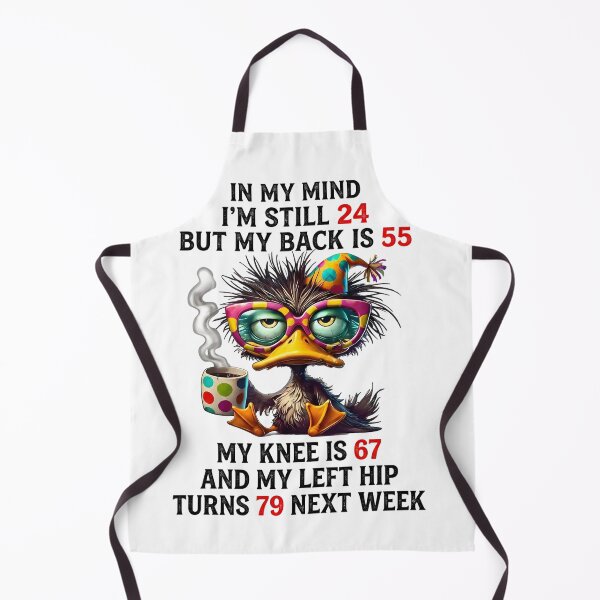 Item preview, In My Mind I'm Still 24 But My Back Is 55 My Knee Is 67 And My Left Hip Turns 79 Next Week designed and sold by VGAfanatic.