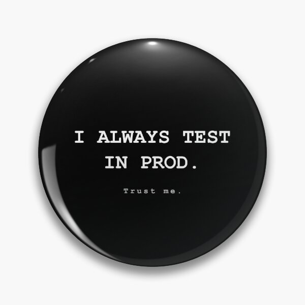 Artikelvorschau, I ALWAYS TEST IN PROD - trust me - Lustiges Programmierer Geschenk für Entwickler entworfen und verkauft von VoidLabStudio.