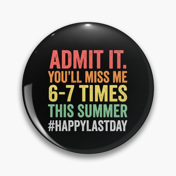 Item preview, Admit It. You'll Miss Me 6-7 Times This Summer Happylastday End Of School Teacher Student Summer Break Humor designed and sold by SofenArt.