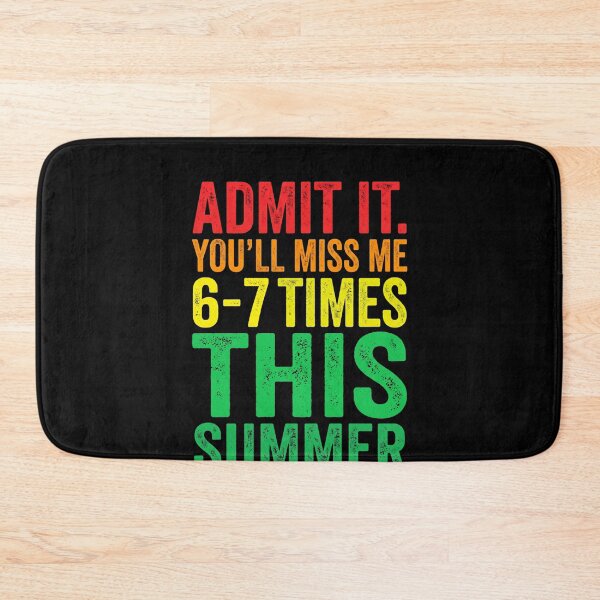 Item preview, Admit It. You'll Miss Me 6-7 Times This Summer Funny Seasonal Vacation designed and sold by SofenArt.