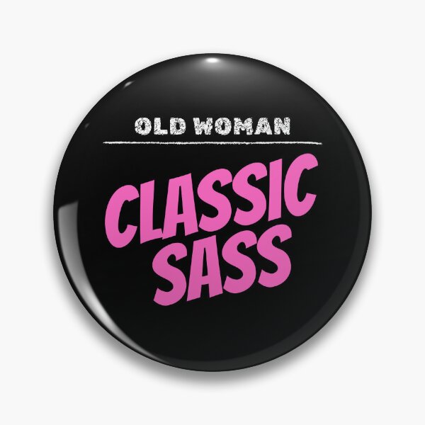 Item preview, Old Woman Classic Sass designed and sold by Writing Dog Designs.