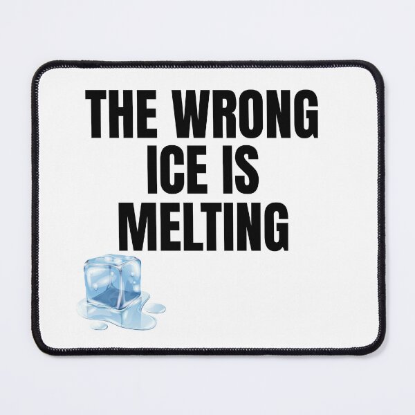 Item preview, The Wrong Ice Is Melting designed and sold by For-The-Fans.