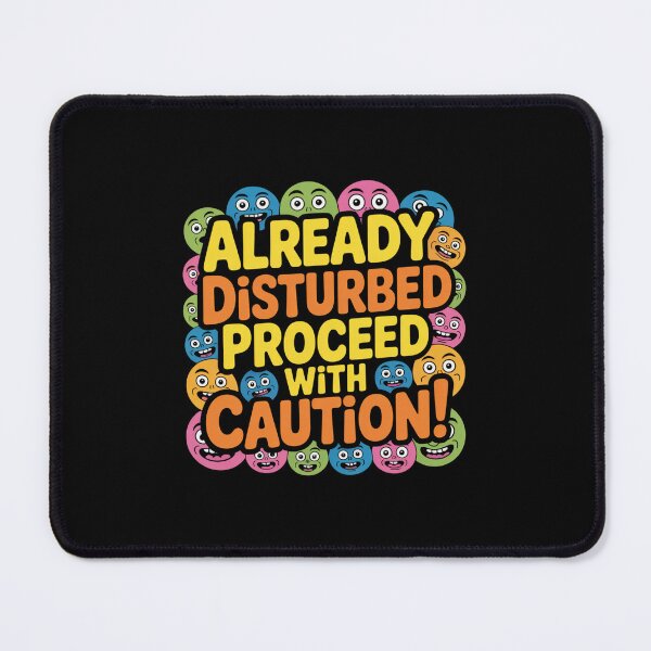 Item preview, Already Disturbed Proceed With Caution - Round Face Design designed and sold by Peter Stawicki.