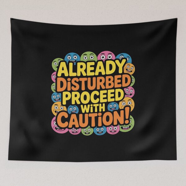 Item preview, Already Disturbed Proceed With Caution - Round Face Design designed and sold by Peter Stawicki.