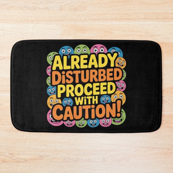 Item preview, Already Disturbed Proceed With Caution - Round Face Design designed and sold by Peter Stawicki.