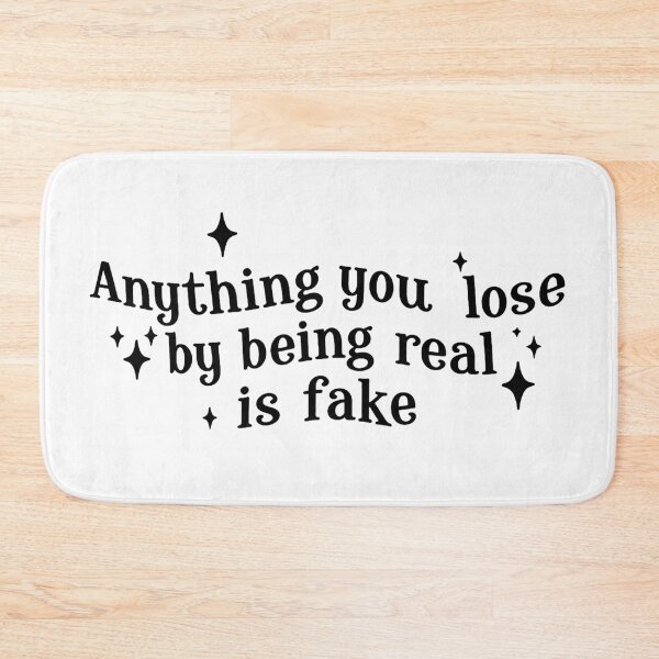 Item preview, Anything you lose by being real is fake designed and sold by wonderxwander.