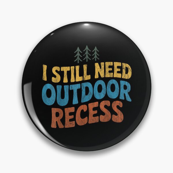 Item preview, I Still Need Outdoor Recess Retro Vintage Funny designed and sold by TomAScott27.