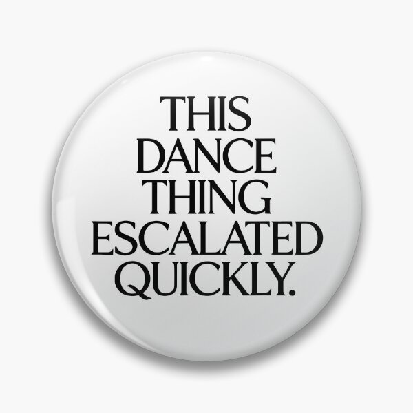 Item preview, This Dance Thing Escalated Quickly designed and sold by Monstromeu.