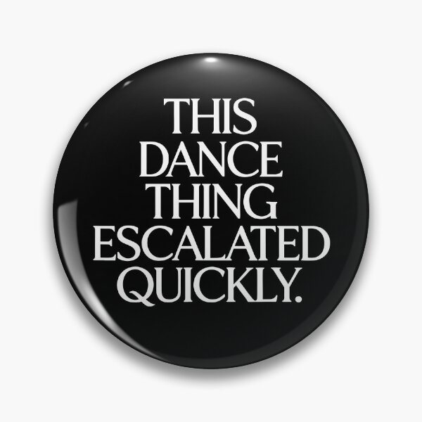 Item preview, This Dance Thing Escalated Quickly designed and sold by Monstromeu.