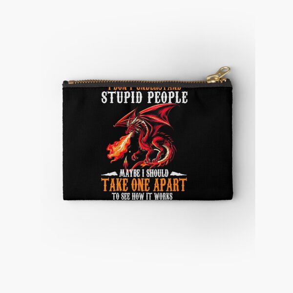 Item preview, I Don’t Understand Stupid People Maybe I Should Take One Apart Red Dragon Quote Art designed and sold by Ostericaimusa.