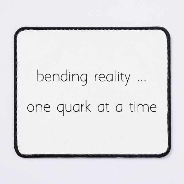 Item preview, bending reality ... one quark at a time designed and sold by Ice Breakers .