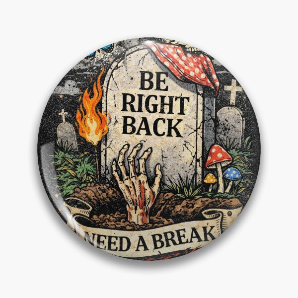 Item preview, Be Right Back – Dark Humor Gothic Skeleton Break Design designed and sold by AndGarciart.