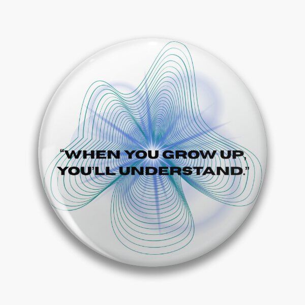 Item preview, "When you grow up, you'll understand." designed and sold by Blakkwolverine.