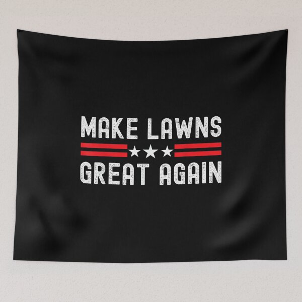 Item preview, Make Lawns Great Again Funny Lawn Mower Dad Gardener designed and sold by TomAScott27.