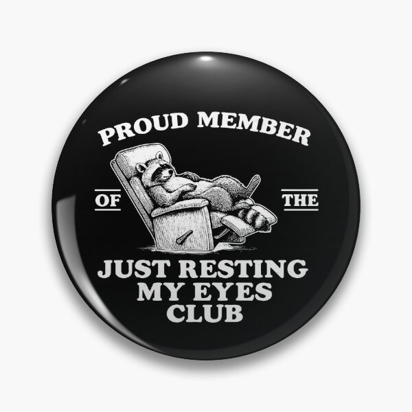 Item preview, Proud Member Of The Just Resting My Eyes designed and sold by Luxuriouss.