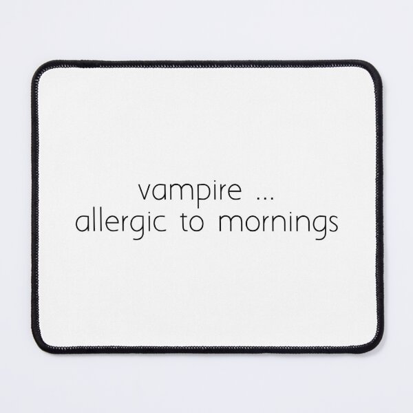 Item preview, vampire ... allergic to mornings designed and sold by Ice Breakers .