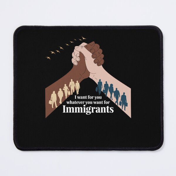 Item preview, I Want For You Whatever You Want For Immigrants Liberty designed and sold by Dressed For  Duty.
