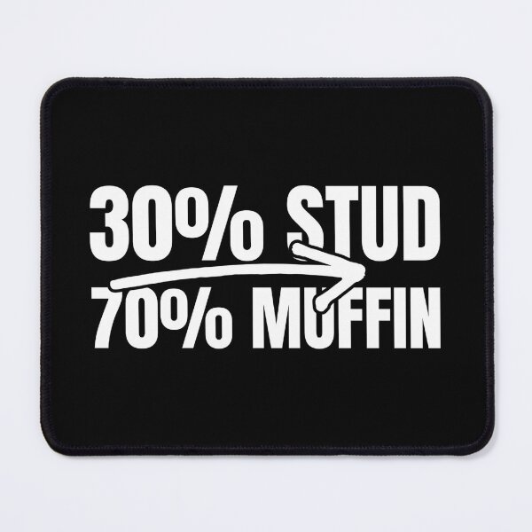 Item preview, 30% Stud 70% Muffin designed and sold by Dondonmart.