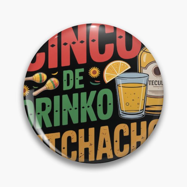 Item preview, Cinco De Drinko Bitchachos designed and sold by Camariaforbin.