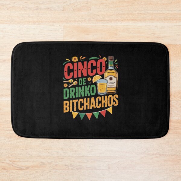 Item preview, Cinco De Drinko Bitchachos designed and sold by Camariaforbin.