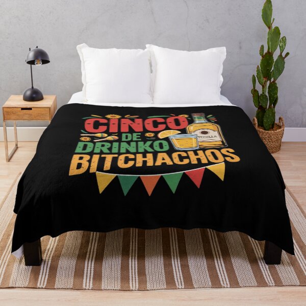 Item preview, Cinco De Drinko Bitchachos designed and sold by Camariaforbin.
