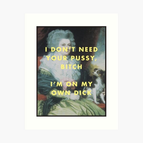 Kanye West - Lyrics - Fine Art - I'm On My Own Dick Art Print