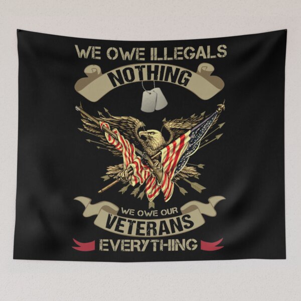 Item preview, We Owe Illegals Nothing We Owe Our Veterans  designed and sold by jaimefarrington.