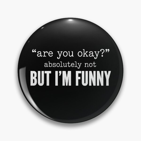 Item preview, Are You Okay Absolutely Not BUT I’M FUNNY designed and sold by JODYSMORGAN.