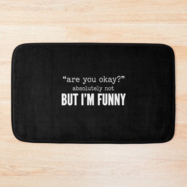 Item preview, Are You Okay Absolutely Not BUT I’M FUNNY designed and sold by JODYSMORGAN.