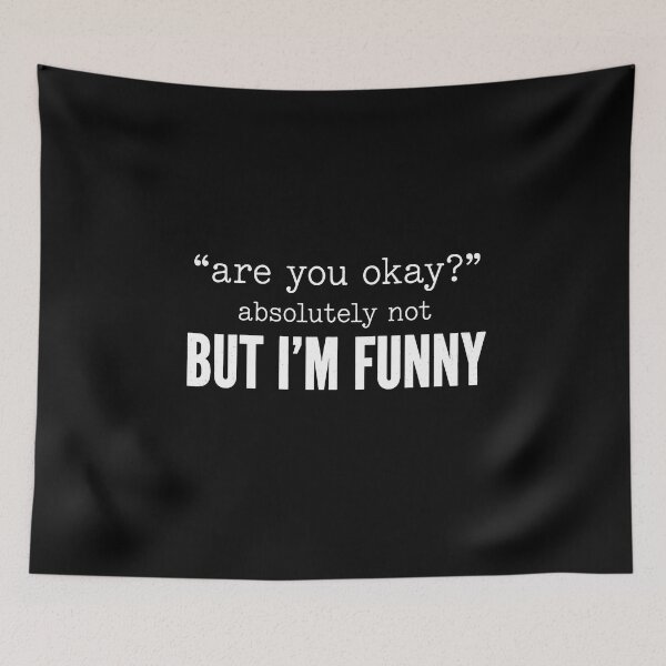 Item preview, Are You Okay Absolutely Not BUT I’M FUNNY designed and sold by JODYSMORGAN.