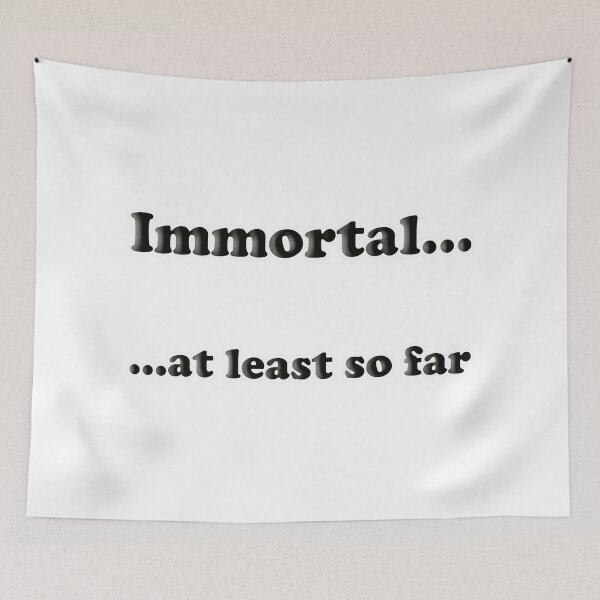 Item preview, Fun immortality saying designed and sold by Pollyvivadesign.