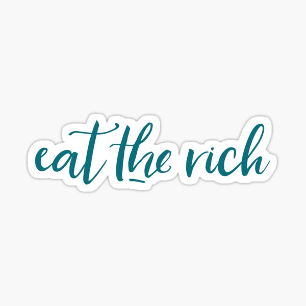 Eat the Rich Sticker