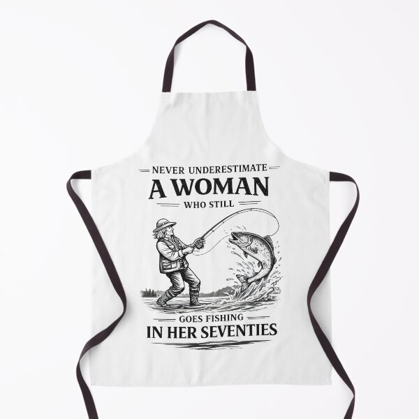 Item preview, Never Underestimate A Woman Who Still Goes Fishing in Her 70 designed and sold by JODYSMORGAN.