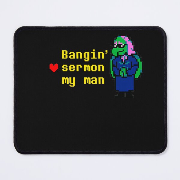 Item preview, Bangin' Sermon My Man Deltarune Susie Gaming Quote designed and sold by FemmeForge.