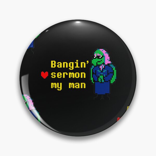 Item preview, Bangin' Sermon My Man Deltarune Susie Gaming Quote designed and sold by FemmeForge.
