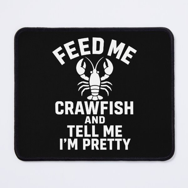 Item preview, Feed me crawfish and tell me I'm pretty designed and sold by JODYSMORGAN.