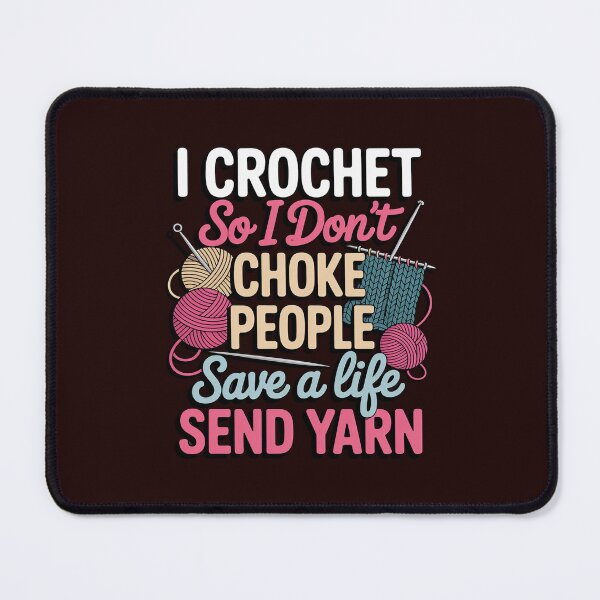 Item preview, I Crochet So I Don’t Choke People Save A Life Send Yarn designed and sold by LavenderAndRage.