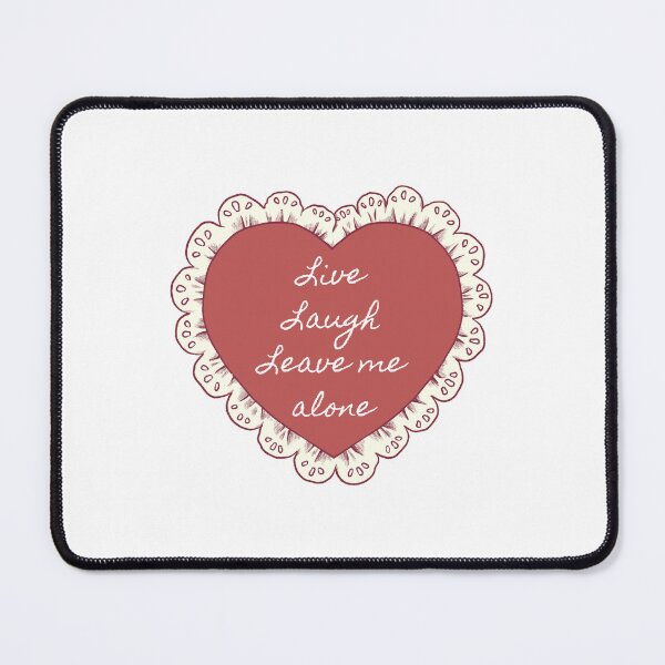 Item preview, live laugh leave me alone designed and sold by SWETA HALDER.