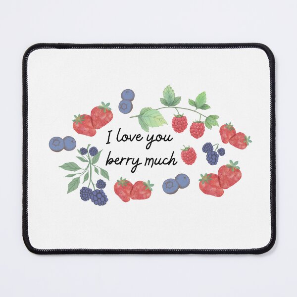 Item preview, I love you berry much designed and sold by Ashley Hammann.